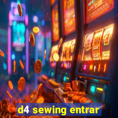 d4 sewing entrar